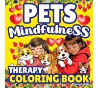 Pets Mindfulness Coloring Book: Pet Therapy-Stress Relief, Relaxation & Anxiety Ease