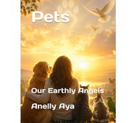 Pets: Our Earthly Angels