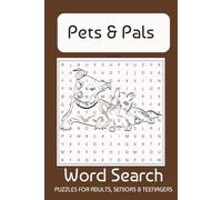 Pets & Pals Word Search Puzzle Book: Fun Animal-Themed Brain Games for Adults, Seniors and Teenagers | 55 Puzzles with Full Solutions | Relax and ... Gift for Vacations, Holidays and Free Times