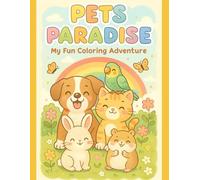 Pets Paradise: Cute and Fun Coloring Book for Kids Ages 3-8 | Adorable Cats, Dogs, Bunnies, and Hamsters to Spark Creativity and Joy: A Wholesome ... Scenes - Perfect for Little Animal Lovers!