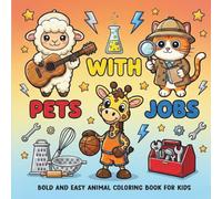 Pets With Jobs: Bold and Easy Coloring Book for Kids Featuring Cute Animals at Work