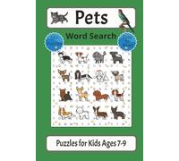 Pets Word Search for Kids Ages 7-9: Word Searches with Easy to Read Print about Cats, Dogs, Fish, Hamsters and More | 6x9 Inches | 114 Pages | 55+ ... Attention to Task and Decrease ADHD Symptoms
