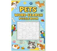 Pets Word Search Puzzle Book: 60 Fun Word Search Puzzles Featuring Dogs, Cats, Birds, Small Pets & More