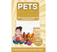 Pets Wordsearch Puzzle Book: 60 Pet-Themed Word Search Puzzles | One Puzzle a Day Keeps the Boredom Away! | Large Print Brain Games for Adults, Seniors & Teens