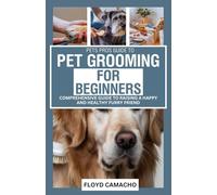 PetsPros Guide to Pet Grooming for Beginners: Everything You Need to Know from Bathing to Brushing