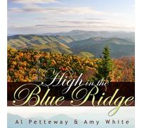 Pettaway, Al & Amy White - High In The Blue Ridge
