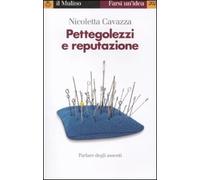 Pettegolezzi e reputazione. Parlare degli assenti