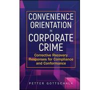 Petter Gottscha Convenience Orientation In Corporate Crime: C (Copertina rigida)