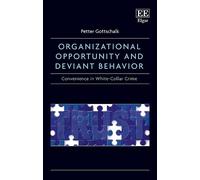 Petter Gottscha Organizational Opportunity and Deviant Behavi (Copertina rigida)