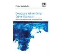 Petter Gottschalk Corporate White-Collar Crime Scandals (Copertina rigida)