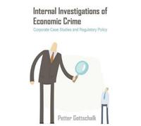 Petter Gottschalk Internal Investigations of Economic Crime (Tascabile)