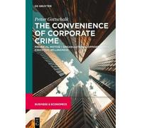 Petter Gottschalk The Convenience of Corporate Crime (Copertina rigida)