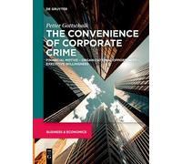 Petter Gottschalk The Convenience of Corporate Crime (Tascabile)