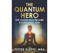 Petter Kleppe Mba The Quantum HERO (Tascabile)