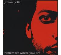 Petti, Julian - Remember Where You are