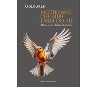 Pettirosso che miri i miei occhi. Medea, un diario d’amore