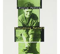 Pierce Pettis Everything Matters (CD) Album