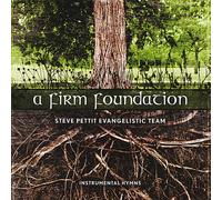 Pettit, Steve Evangelistic Team - Firm Foundation