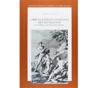 Pettoello,Alberta. - Libri illustrati veneziani del Settecento: Le pubblicazioni