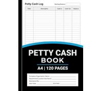 Petty Cash Book A4: Petty Cash Log Book | Accounting Ledger to Record Petty Cash In and Out | For Businesses, Offices and Personal Finance Management | 120 Pages