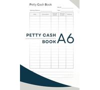 Petty Cash Book A6: Record and Track Your Cash Flow In and Out Transactions