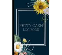 Petty Cash Log Book: Money Management Receipt Book for office, School, Restaurant, Business & Personal use