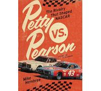 Petty vs. Pearson: The Rivalry That Shaped NASCAR