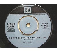 Petula Clark - Petula Clark I Don't Know How T Love Him/Song Went Wrong 7" Pye 7N45112 EX 1979