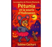 Pétunia et la souris d'Halloween: Les enquêtes de Pétunia Moutarde