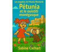 Pétunia et le ouistiti monégasque: Les enquêtes de Pétunia Moutarde