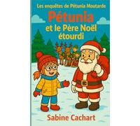 Pétunia et le Père Noël étourdi: Les enquêtes de Pétunia Moutarde