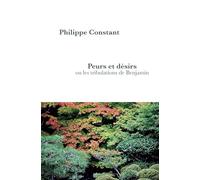 Peurs et désirs ou les tribulations de Benjamin
