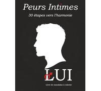 Peurs Intimes - LUI : Mandalas Narratifs pour Hommes - 30 Formes-Pensees Illustrees avec Rituels: Surmonter la Honte et Connexion Authentique par l'Art Symbolique | Recto Seul | 21,6 x 27,9 cm