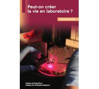 Peut-on créer la vie en laboratoire ?