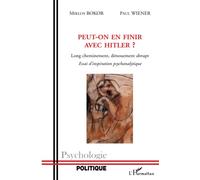 Peut-on en finir avec Hitler ?: Long cheminement, dénouement abrupt Essai d'inspiration psychanalytique