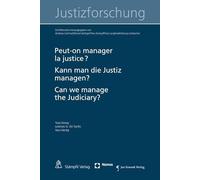 Peut-on manager la justice ? Kann man die Justiz managen? Can we manage the judiciary?