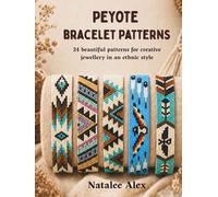 Peyote Beaded Bracelets for Beginners: 24 Beautiful Seed Bead Bracelet Patterns with Step-by-Step Instructions: Boho and Geometric Jewelry Designs