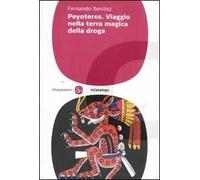 Peyoteros. Viaggio nella terra magica della droga