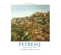 Peyresq: L'extraordinaire destin d'un village des Alpes Provençales