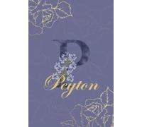 Peyton Journal: Monogram P Personalized Floral Notebook for Women Decorative Purple and Gold Monogram Journal, Cute Aesthetic Notebook, Personalized Diary and Birthday Gift for Women Named Peyton
