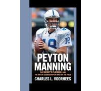 PEYTON MANNING: The Sheriff's Playbook, And The Art Of Leadership On And Off The Field