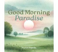 Peyton Sepeda Good Morning Paradise (Copertina rigida)