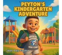 Peyton's Kindergarten Adventure: “Watch Out, World Here I Come!”