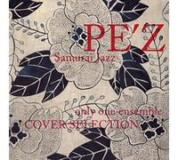 Pe'Z - Samurai Jazz Only One Ensemble Cover Selection