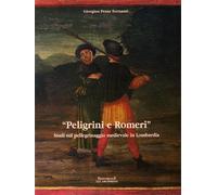 Pezza Tornamè,Giorgi - Peligrini e Romeri. Studi sul pellegrinaggio medievale in