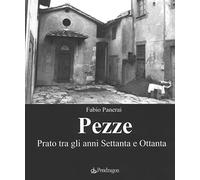 Pezze. Prato tra gli anni Settanta e Ottanta. Ediz. illustrata