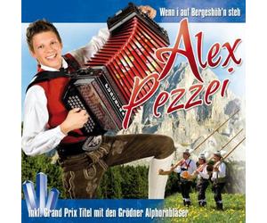 Pezzei,Alex - Wenn I auf Bergeshöh'N Steh