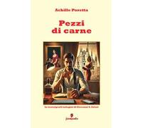 Pezzi di carne. Le travolgenti indagini di Giovanni A. Solari