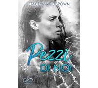 Pezzi di noi. Blinded love. Vol. 2