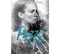 Pezzi di noi. Blinded love. Vol. 2